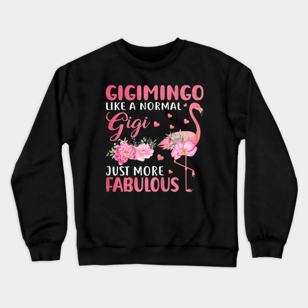 Womens Gigimingo Like a Normal Gigi Just More Fabulous - Flamingo Crewneck Sweatshirt by KIMIKA